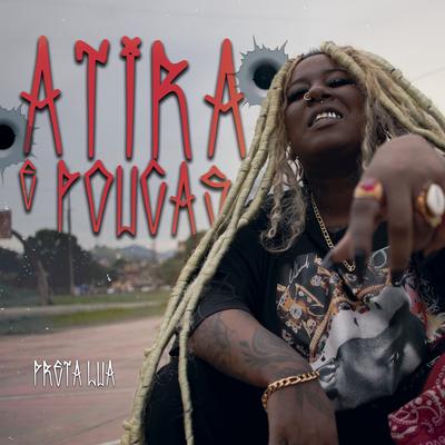 Atira e Poucas By PRETA LUA, NATH's cover