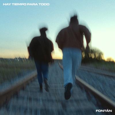 Hay tiempo para todo By FONTÁN's cover