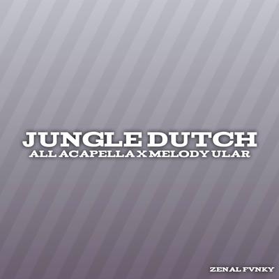 DJ Jungled Dutch ALL Acapella X Melody Ular's cover