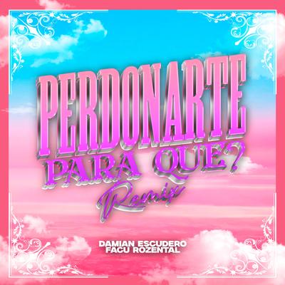 Perdonarte Para Que (Remix)'s cover