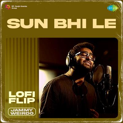 Sun Bhi Le Lofi Flip's cover