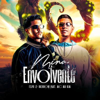 Mina Envolvente By Felps, Brendow, Mc Mr. Bim's cover