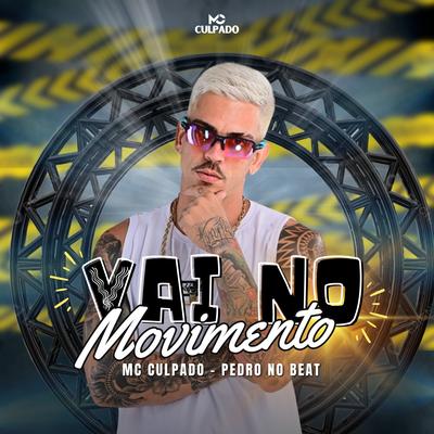 Vai no Movimento By Pedro no beat, MC Culpado's cover