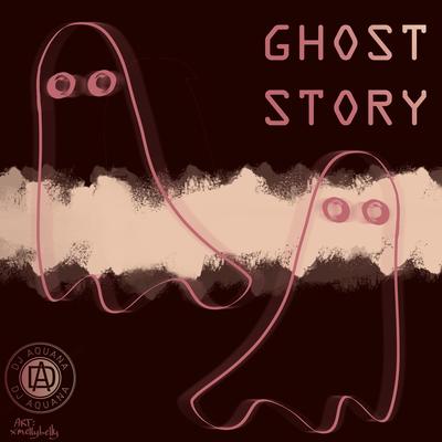 The Ghost Story By Dj Aquana's cover
