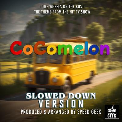 The Wheels On The Bus (From "CoComelon") (Slowed Down Version)'s cover