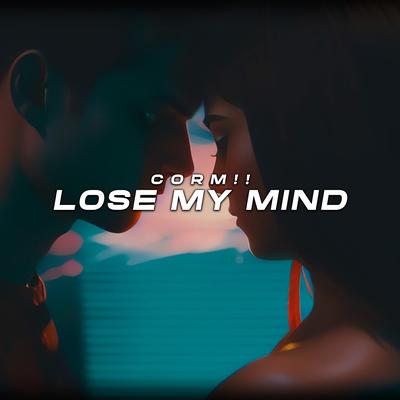 Lose My Mind By Corm!!'s cover