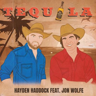 Tequila By Hayden Haddock, Jon Wolfe's cover