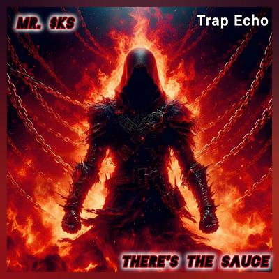 There's the Sauce, Trap Echo By MR. $KS, BLGN's cover