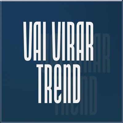 Vai Virar Trend's cover