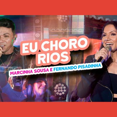 Eu Choro Rios By Marcinha Sousa, Fernando Pisadinha's cover