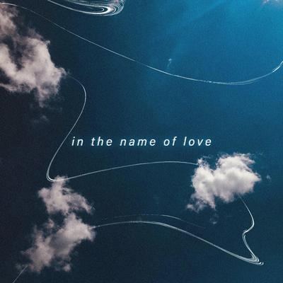 In The Name Of Love By creamy, untrusted, 11:11 Music Group's cover