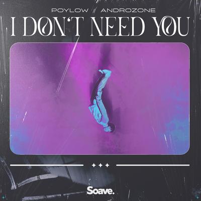 I Don't Need You By Poylow, ANDROZONE's cover