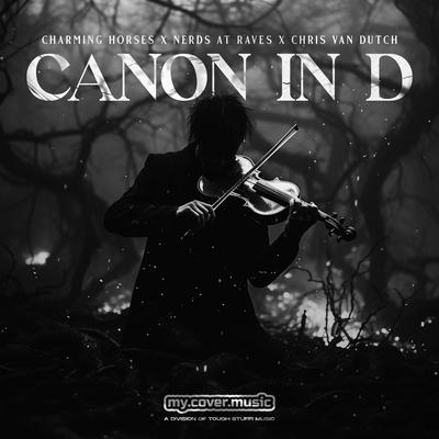 Canon in D By Charming Horses, Nerds At Raves, Chris van Dutch's cover
