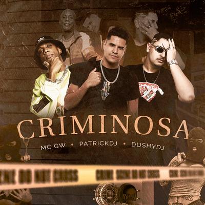 CRIMINOSA By Dushy Dj, Patrick DJ, Mc Gw's cover