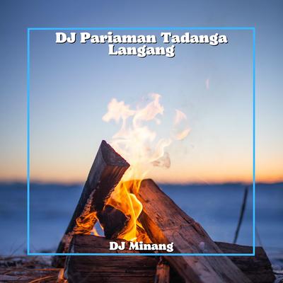 DJ Pariaman Tadanga Langang By DJ Minang's cover