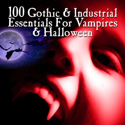 100 Gothic & Industrial for Vampires & Halloween's cover