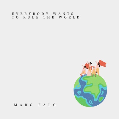 Everybody wants to rule the world By Marc Falc's cover