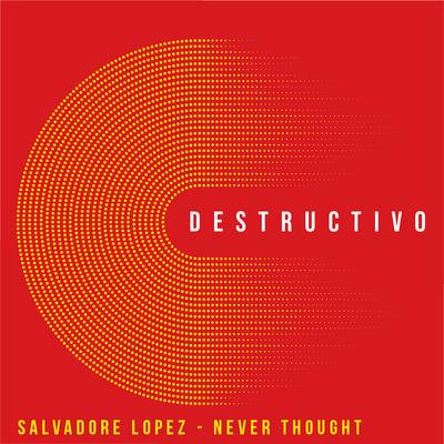 Never Thought By Salvadore Lopez's cover