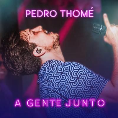 A Gente Junto (Ao Vivo) By Pedro Thomé's cover