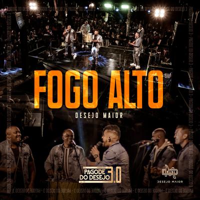 Fogo Alto (Ao Vivo) By Desejo Maior's cover