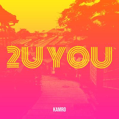 2u You By Kamro's cover