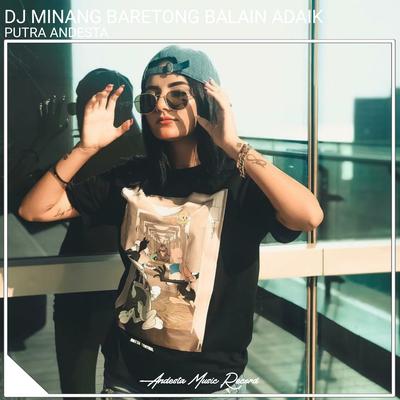 Baretong Balain Adaik (Dj Minang) By PUTRA ANDESTA's cover