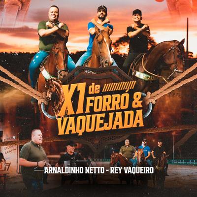 X1 de Forró e Vaquejada By Arnaldinho Netto, Rey Vaqueiro's cover