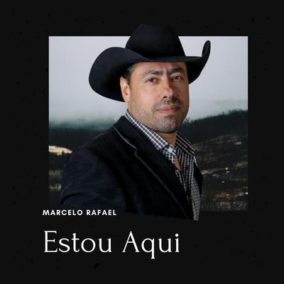 Estou Aqui By Marcelo Rafael's cover