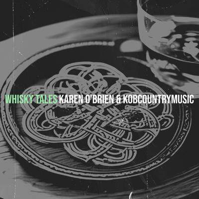 Whisky Tales By Karen O'brien, Kobcountrymusic's cover