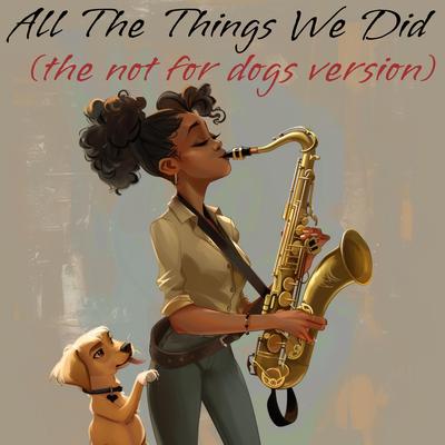 All The Things We Did's cover