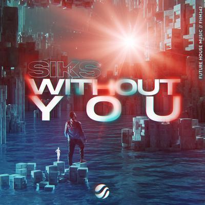 Without You By Siks's cover