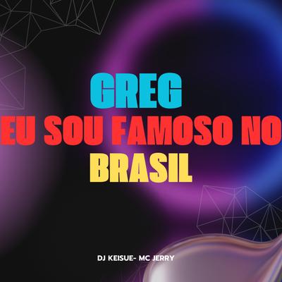 Greg Eu Sou Famoso no Brasil's cover