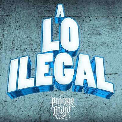 A LO ILEGAL's cover