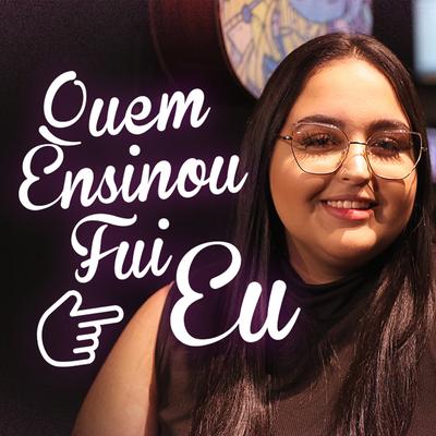 Quem Ensinou Fui Eu (Acústico)'s cover