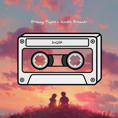 Sugar By Dreamy Tapes, Sunset Dreamer's cover