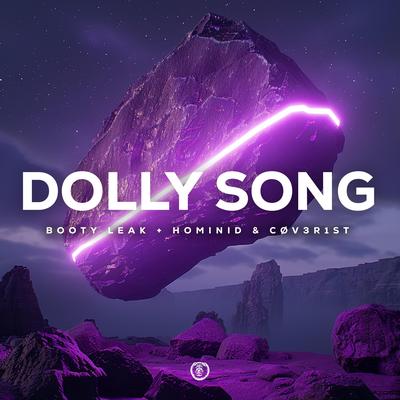 Dolly Song (Techno Version) By BOOTY LEAK, HOMINID, CØV3R1st's cover