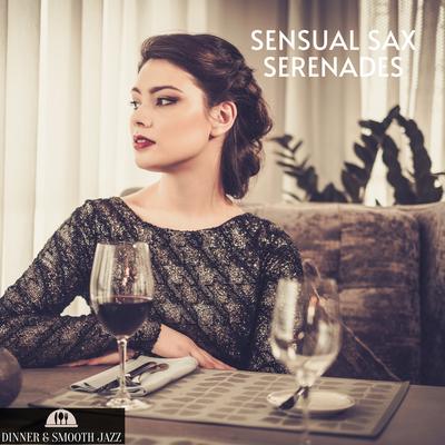 Sensual Sax Serenades: Whispered Notes and Romantic Moments's cover