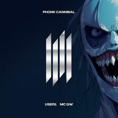 Phonk Cannibal By USER1, Mc Gw's cover