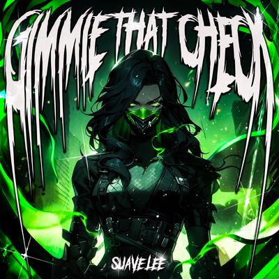 GIMMIE THAT CHECK By Suave Lee's cover