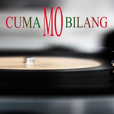 Cuma Mo Bilang's cover
