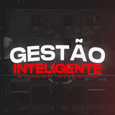 Gestão Inteligente By MC RANGEL, Mc Rodrigo do CN, Mc J Mito's cover