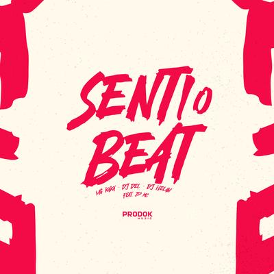 Senti o Beat By DJ Helan, MC KAKA, DJ DEL, JD MC's cover