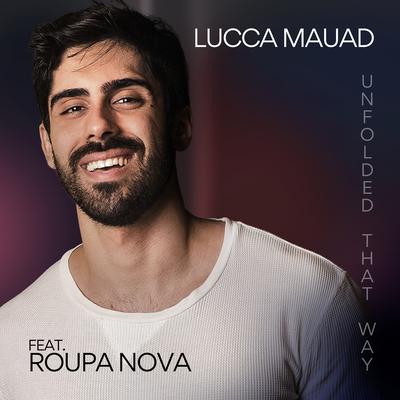 Unfolded That Way By LUCCA MAUAD, Roupa Nova's cover