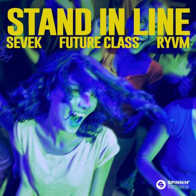 Stand In Line (Extended Mix) By Sevek, Future Class, RYVM's cover