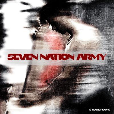 Seven Nation Army By Stevie Howie's cover