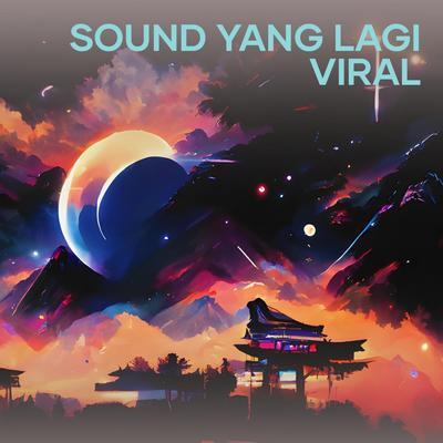 Sound Yang Lagi Viral (Remix)'s cover