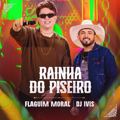 Rainha do Piseiro By Flaguim Moral, DJ Ivis's cover
