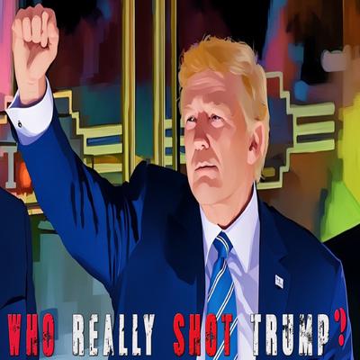 Who Really Shot Trump?'s cover