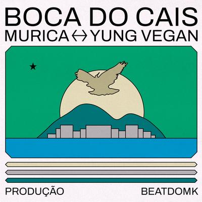 Boca do Cais By Murica, yung vegan, BEATDOMK's cover
