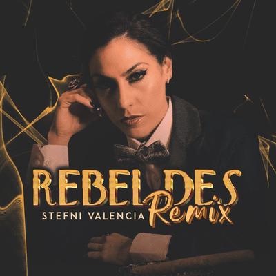 Rebeldes (Remix) By Stefni Valencia's cover